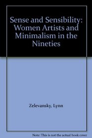 Sense and Sensibility: Women Artists and Minimalism in the Nineties