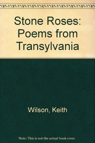 Stone Roses: Poems from Transylvania