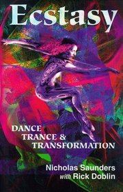 Ecstasy: Dance, Trance  Transformation