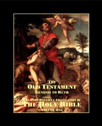 John Wycliffe: The Holy Bible; The Old Testament (Volume One)