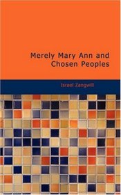 Merely Mary Ann and Chosen Peoples