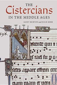 The Cistercians in the Middle Ages (Monastic Orders)