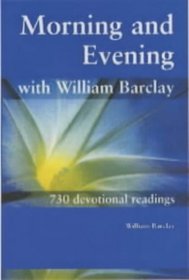Morning and Evening with William Barclay