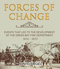 Forces of Change, Events That Led To The Development Of The Green Bay Fire Department