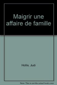 Maigrir, une affaire de famille