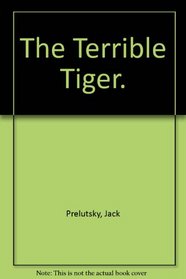 The Terrible Tiger.
