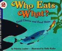 Who Eats What? Food Chains and Food Webs (Let's-Read-and-Find-Out Science, Stage 2)