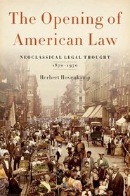 The Opening of American Law: Neoclassical Legal Thought, 1870-1970