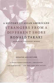 Strangers from a Different Shore : A History of Asian Americans Au of...