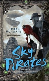 Sky Pirates (Chronicles of Light and Shadow, Bk 3)