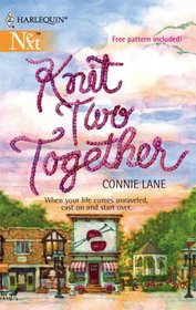 Knit Two Together (Cupid's Hideaway, Bk 4) (Harlequin Next, No 80)