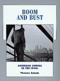 Boom and Bust: American Cinema in the 1940s (History of the American Cinema, 6)