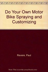Do Your Own Motor Bike Spraying and Customizing