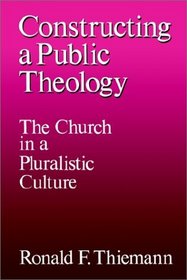 Constructing a Public Theology: The Church in a Pluralistic Culture