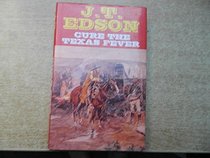 Cure the Texas Fever