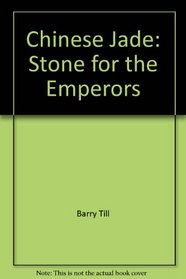 Chinese jade: Stone for the emperors