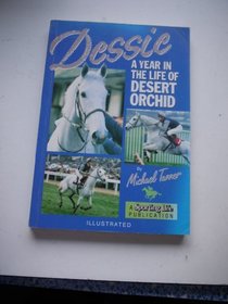 Dessie : a Year in the Life of Desert Orchid