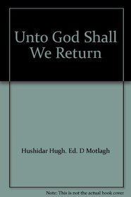 Unto God Shall We Return: Selections from the Bahaʹí Scriptures on the Afterlife