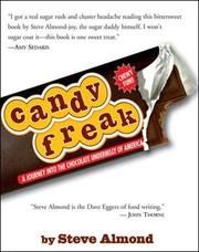 Candy Freak: A Journey Through the Chocolate Underbelly of America