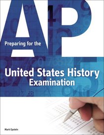 Preparing for the AP United States History Examination: Fast Track To A 5
