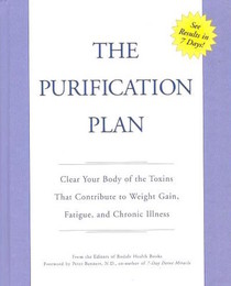 The Purification Plan: Clear Your Body of the Toxins That Contribute to Weight Gain, Fatigue, and Chronic Illness