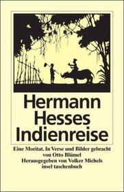 Hermann Hesses Indienreise. Grodruck. Ein Moritat.