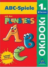 OKiDOKi. ABC- Spiele mit den Plonsters. 1. Klasse. (Lernmaterialien)