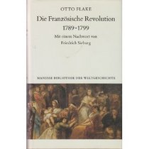 Die Franzosische Revolution 1789-1799 (Manesse Bibliothek der Weltgeschichte)
