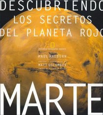Marte: Descubriendo Los Secretos Del Planeta Rojo (National Geographic) (Spanish Edition)