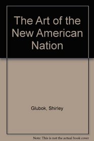 The Art of the New American Nation