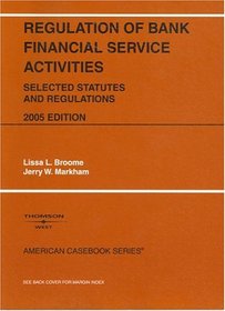 Statutory Supplement to Accompany Regulation of Bank Financial Service Activities, Cases and Materials, Second Edition (Statutory Supplement)