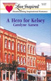 A Hero for Kelsey (Stealing Home, Bk 4) (Love Inspired, No 133)