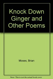 Knock Down Ginger and Other Poems