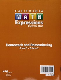 Houghton Mifflin Harcourt Math Expressions California: Homework and Remembering Workbook, Volume 2 Grade 5