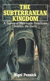 The subterranean kingdom: A survey of man-made structures beneath the earth