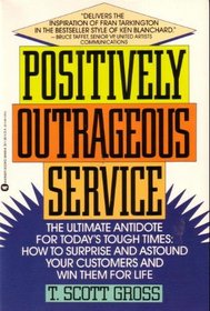 Positively Outrageous Service: New and Easy Ways to Win Customers for Life