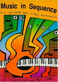 Music in Sequence: Complete Guide to MIDI Sequencing