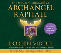 The Healing Miracles of Archangel Raphael