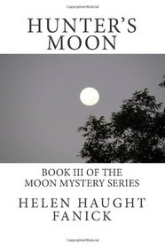 Hunter's Moon: Book III of the Moon Mystery Series (Volume 3)