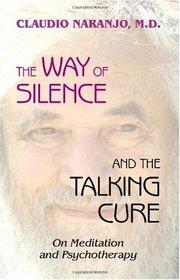 The Way of Silence and the Talking Cure: On Meditation and Psychotherapy