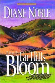 When the Far Hills Bloom (California Chronicles, Bk 1)