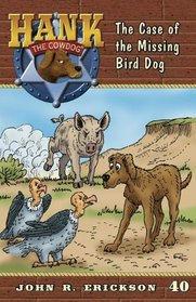 The Case of the Missing Bird Dog (Hank the Cowdog (Quality))