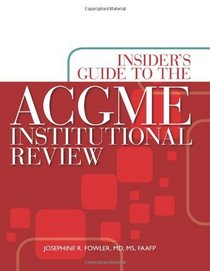Insiders Guide to the ACGME Institutional Review