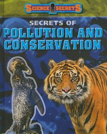 Secrets of Pollution and Conservation (Science Secrets 1)