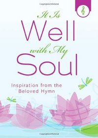 It Is Well with My Soul: Inspiration from the Beloved Hymn