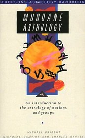 Mundane Astrology: An Introduction to the Astrology of Nations & Groups (Aquarian Astrology Handbook)