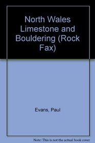 North Wales Limestone and Bouldering (Rock Fax)