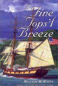 A Fine Tops'l Breeze (War of 1812 Trilogy, Volume 2)