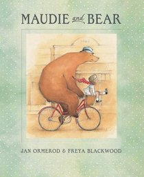 Maudie and Bear. Jan Ormerod & Freya Blackwood
