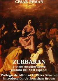 Zurbaran y otros estudios sobre pintura del XVII espanol (Spanish Edition)